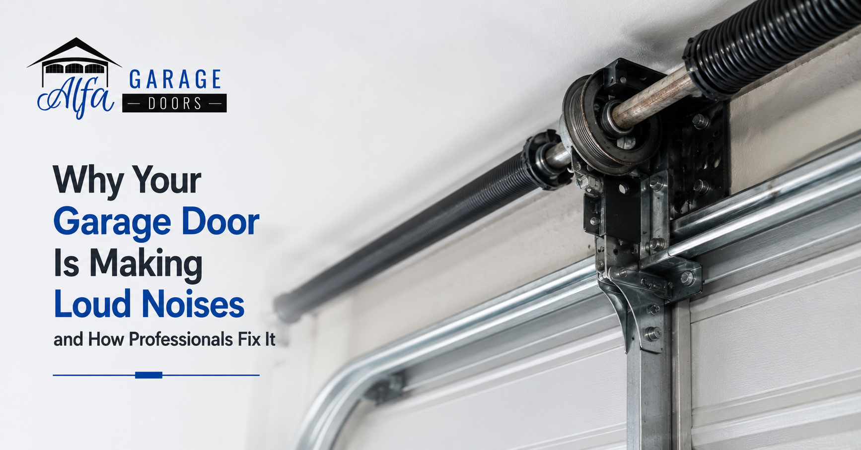 Why Your Garage Door Is Making Loud Noises and How Professionals Fix It